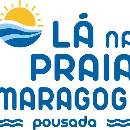 Pousada La Na Praia Марагожи Экстерьер фото